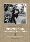 TOM 37: Agnieszka Chwiałkowska, Smajewski / Sima. Nieuchwytny portret artysty / Michał Smajewski / Michel Sima: an elusive portrait of the artist Polski Instytut Studiów and Sztuką Świata & Wydawnictwo Tako, Warszawa – Toruń 2024 ISBN 978-83-66758-35-