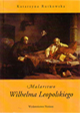 [T. IX] – KATARZYNA RUTKOWSKA, Malarstwo Wilhelma Leopolskiego / The paintings of Wilhelm Leopolski